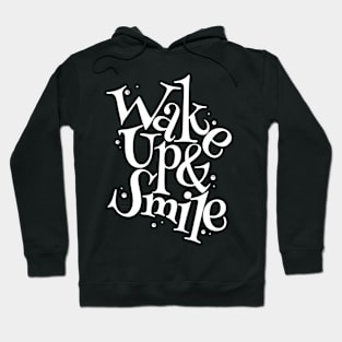 Wake up and Smile Hoodie